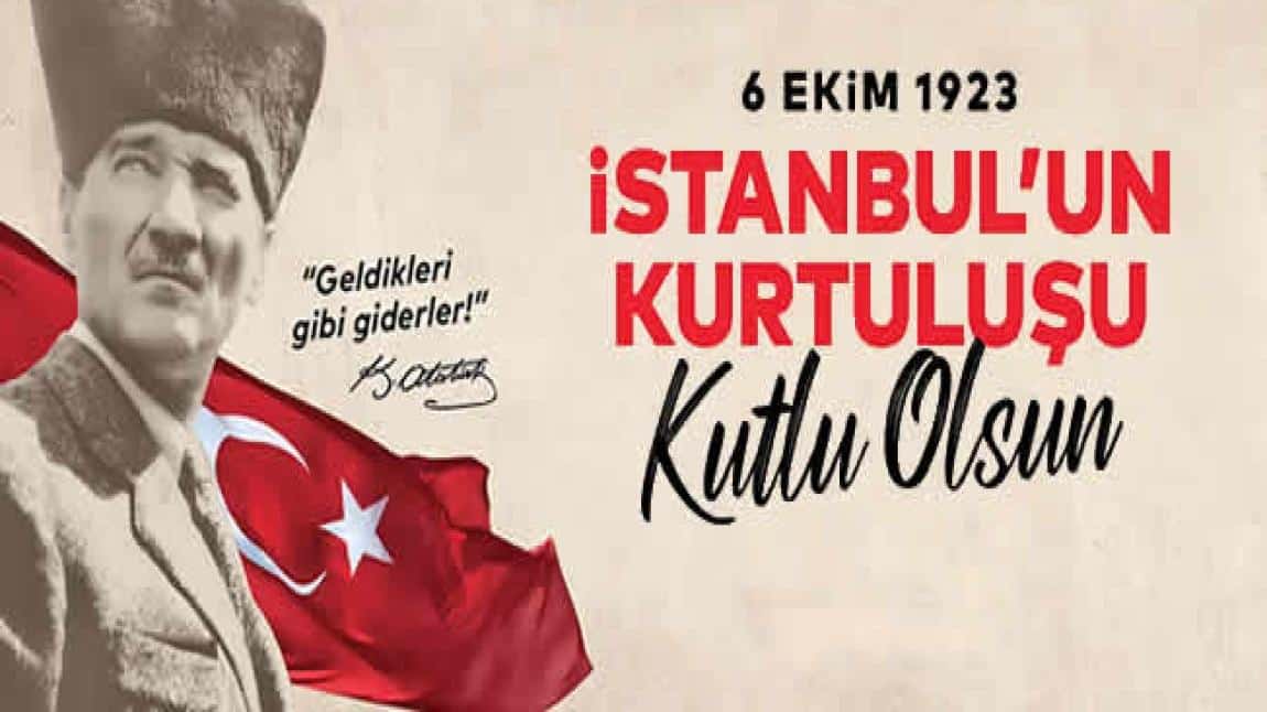 6 Ekim 2023 İstanbul'un kurtuluşu kutlu olsun